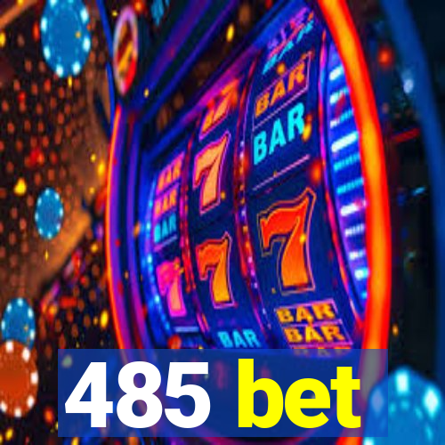 485 bet